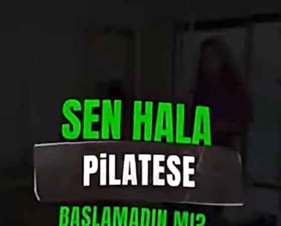 Sen Hala Pilatese Başlamadın Mı